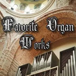 Favorite Organ Works (Lossless + mp3)
