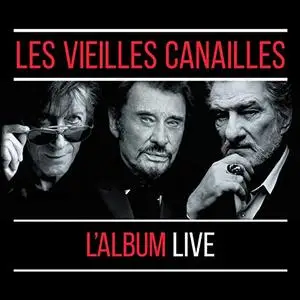 Jacques Dutronc, Johnny Hallyday & Eddy Mitchell - Les Vieilles Canailles: Le Live (2019) [Official Digital Download]