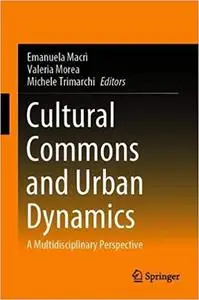 Cultural Commons and Urban Dynamics: A Multidisciplinary Perspective