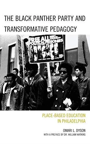 The Black Panther Party and Transformative Pedagogy: Place-Based Education in Philadelphia