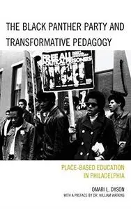 The Black Panther Party and Transformative Pedagogy: Place-Based Education in Philadelphia