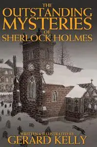 «The Outstanding Mysteries of Sherlock Holmes» by Gerard Kelly