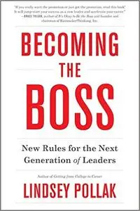 Becoming the Boss: New Rules for the Next Generation of Leaders