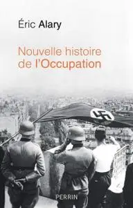 Éric Alary, "Nouvelle histoire de l'Occupation"