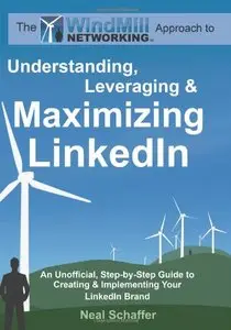 Windmill Networking: Understanding, Leveraging & Maximizing Linkedin (Repost)
