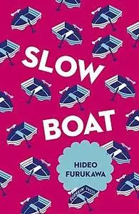 «Slow Boat» by Hideo Furukawa