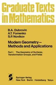 Modern Geometry - Methods and Applications: Part I. The Geometry of Surfaces, Transformation Groups, and Fields