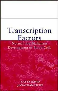 Transcription Factors: Normal and Malignant Development of Blood Cells