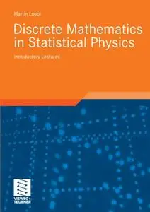 Discrete Mathematics in Statistical Physics: Introductory Lectures (Repost)