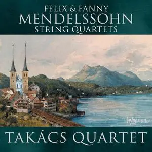 Takács Quartet - Felix & Fanny Mendelssohn: String Quartets (2021) [Official Digital Download 24/96]