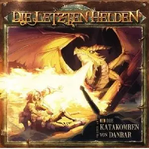 Die letzten Helden - Folge 02 - Die Katakomben von Danbar