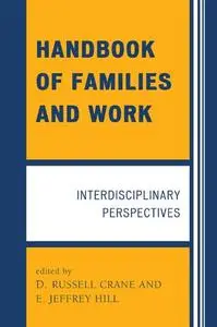 Handbook of Families and Work: Interdisciplinary Perspectives (repost)