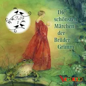 «Die schönsten Märchen der Brüder Grimm - Teil 1» by Gebrüder Grimm