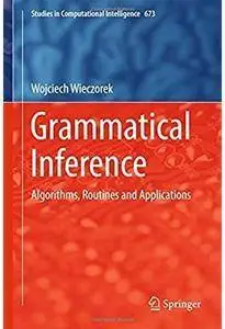 Grammatical Inference: Algorithms, Routines and Applications