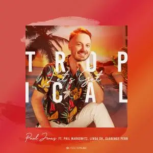 Paul Jones - Let's Get Tropical (2020)