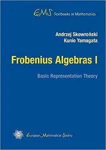 Frobenius Algebras I: Basic Representation Theory