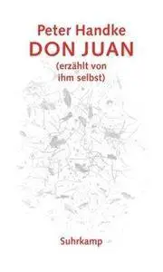 Don Juan - (erzählt von ihm selbst)