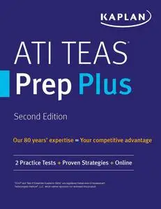 ATI TEAS Prep Plus: 2 Practice Tests + Proven Strategies + Online (Kaplan Test Prep), 2nd Edition