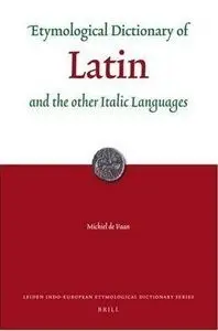 Etymological Dictionary of Latin and the Other Italic Languages (repost)