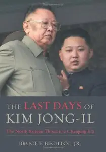 The Last Days of Kim Jong-il: The North Korean Threat in a Changing Era (Repost)