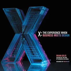 X: The Experience When Business Meets Design [Audiobook] (Repost)