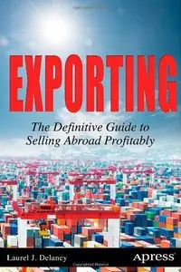 Exporting: The Definitive Guide to Selling Abroad Profitably