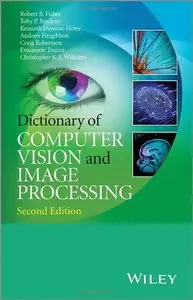 Dictionary of Computer Vision and Image Processing, 2nd Edition (repost)