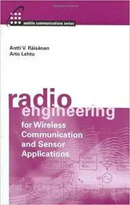 Radio Engineering for Wireless Communication and Sensor Applications