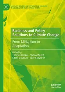 Business and Policy Solutions to Climate Change: From Mitigation to Adaptation
