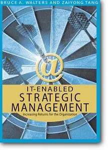 Bruce A. Walters (Editor), Zaiyong Tang (Editor), "IT-enabled Strategic Management: Increasing Returns for the Organization"
