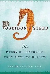 Poseidon's Steed: The Story of Seahorses, from Myth to Reality (Repost)