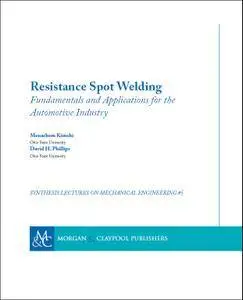 Resistance Spot Welding: Fundamentals and Applications for the Automotive Industry