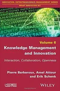 Knowledge Management and Innovation: Interaction, Collaboration, Openness, Volume 6 (repost)