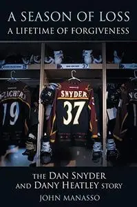 A Season of Loss, a Lifetime of Forgiveness: The Dan Snyder and Dany Heatley Story