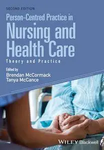 Person-Centred Practice in Nursing and Health Care : Theory and Practice, Second Edition
