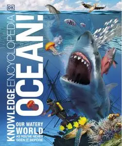 Knowledge Encyclopedia Ocean!: Our Watery World As You've Never Seen It Before (Knowledge Encyclopedias)