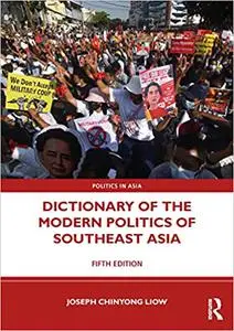 Dictionary of the Modern Politics of Southeast Asia  Ed 5