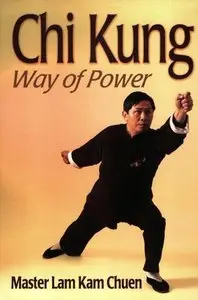 Chi Kung: Way of Power (Repost)