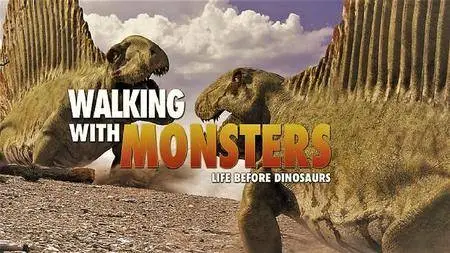 BBC Earth - Walking with Monsters: Life before Dinosaurs (2006)