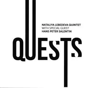 Nataliya Lebedeva Quintet & Hans Peter Salentin - Quests (2017)