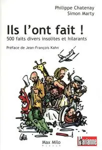 Philippe Chatenay, Simon Marty, "Ils l'ont fait !: 500 faits divers insolites et hilarants"