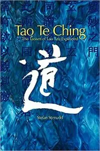 Tao Te Ching: The Taoism of Lao Tzu Explained