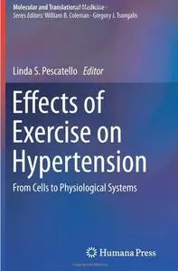 Effects of Exercise on Hypertension: From Cells to Physiological Systems