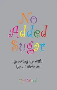 «No Added Sugar» by Fibi Ward