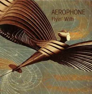 Aerophone – Flyin’ With (2013) {Bruit Chic}