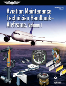 Aviation Maintenance Technician Handbook - Airframe : FAA-H-8083-31A, Volume 1 (2018 Edition)