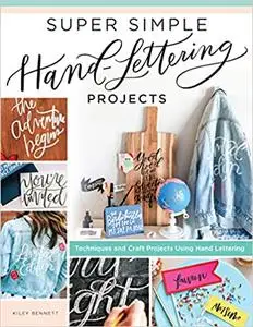 Super Simple Hand-Lettering Projects: Techniques and Craft Projects Using Hand Lettering (Design Originals)