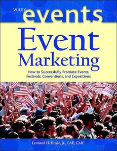 Event Marketing: How to Successfully Promote Events, Festivals, Conventions, and Expositions (repost)