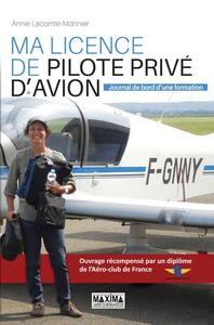 Annie Lecomte-Monnier, "Ma licence de pilote privé d'avion : Journal de bord d'une formation"