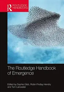 The Routledge Handbook of Emergence (Routledge Handbooks in Philosophy)